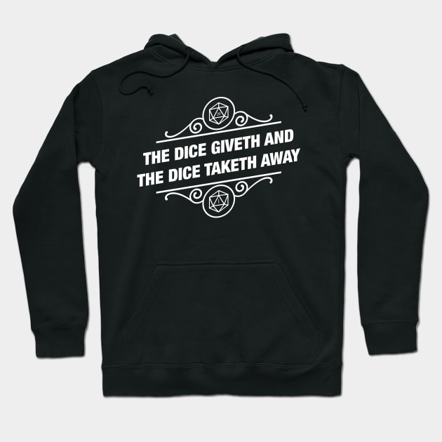 The Dice Giveth and The Dice Taketh Away - D20 Dice Tabletop Tabletop RPG Gaming Hoodie by pixeptional